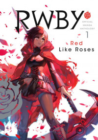 RWBY Official Manga Anthology: Red Like Roses
